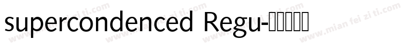 supercondenced Regu字体转换